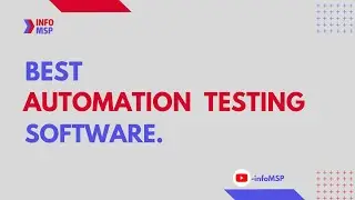 Know The 10 Best Automation Testing Software-infoMSP