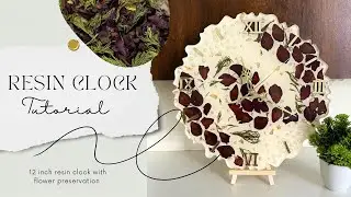 Garland Flowers preserved in 12inch clock | Epoxy Resin | Attach clock mechanism | detailed tutorial