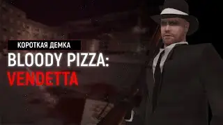 Обзор на Bloody Pizza: Vendetta [REMOD]
