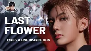 Kingdom - Last Flower | Requested Color Coded Lyrics and Line Distribution