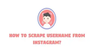 How to Scrape username from instagram ? BEST DATA SCRAPER TOOLS FOR INSTAGRAM