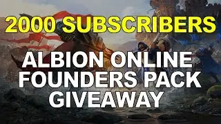 2000 Subscribers - Albion Online Legendary Founder's Pack Giveaway
