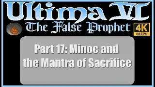 Ultima VI The False Prophet PC Walkthrough Part 17 Minoc and the Mantra of Sacrifice