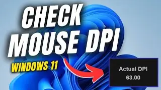 How To Check Your Mouse DPI On Windows 11 - Easy Method