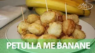 PETULLA ME BANANE shumë të shijshme | Arti Gatimit