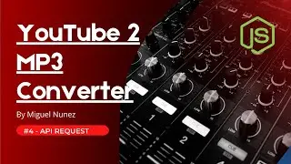 Node.js - YouTube 2 MP3 Converter Full Stack App for Beginners - Part 4/6