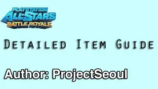PlayStation All-Stars Battle Royale / PSASBR: Item Guide