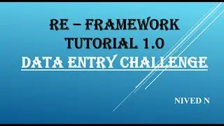 Robotic Enterprise Framework - Tutorial 1.0 : Data Entry RPA Challenge