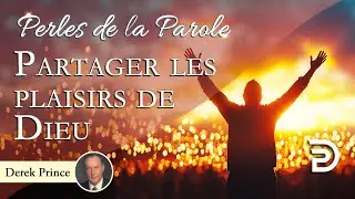 Partager les plaisirs de Dieu - Derek Prince