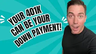 Your 401K May Be the Only Down Payment Assistance you Need!