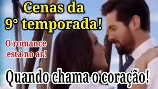 Quando chama o coração! Detalhes da 9° temporada, dita pelos próprios atores! Spoiler das cenas!😍