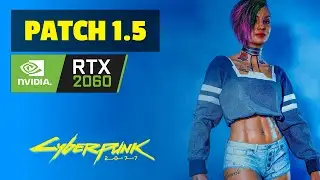 Cyberpunk 2077 Patch 1.5 vs 1.31 FPS/Graphics comparison