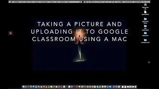 How to use a Mac to take a picture with Photobooth and post it to Google Classroom