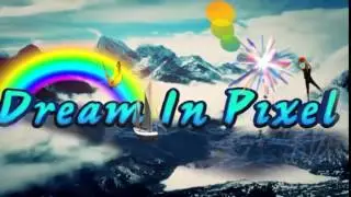DREAM IN PIXEL ABERTURA AVI