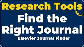 How to Find the Right Journal for Your Research | Elsevier Journal Finder Guide