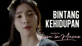 Bintang Kehidupan - Cover by Lissa in Macao
