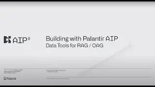 Building with Palantir AIP: Data Tools for RAG/OAG