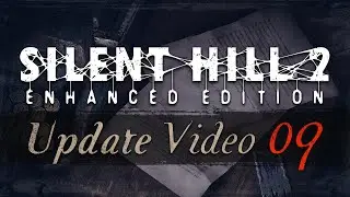Silent Hill 2: Enhanced Edition (PC) - Update Video #9