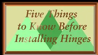 Five Things to Know Before Installing Hinges