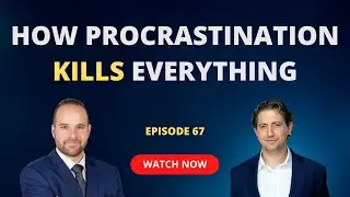 Josh's Recent Failure - How Procrastination Kills Everything (Ep 67)