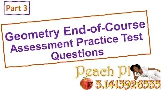 Geometry End of Course Practice Test Question : Part 3  (Geometry Final Exam)