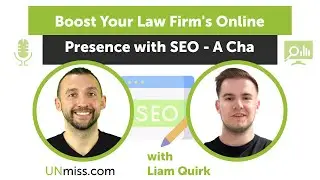 Boost Your Law Firm's Online Presence with SEO - A Chat with Liam Quirk