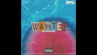 Blanco - Wanted (Official Audio)