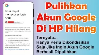 Cara Memulihkan Akun Google HP Hilang
