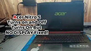Acer Nitro 5 | Turns On and Off | Turns On But No Display | Tech Tips | Computer Repair