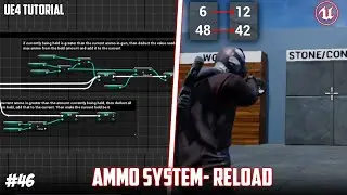 UE4: TUTORIAL #46 | Ammo system: Reloading [Part 2] (Third person shooter)
