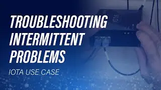 Troubleshooting Intermittent Problems Using IOTA