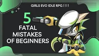 5 mistakes that a beginner should avoid in girls evo idle RPG | Part 1