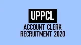 UPPCL Account Clerk Vacancy 2020 | UPPCL Lekha Lipik Vacancy 2020 | Syllabus | Exam Pattern