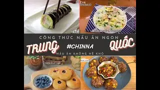 TIK TOK (2)  - NẤU ĂN KHÔNG HỀ KHÓ - ĐỒ ĂN TRUNG QUỐC NẤU CỰC DỄ VỚI NGUYÊN LIỆU DỄ TÌM.