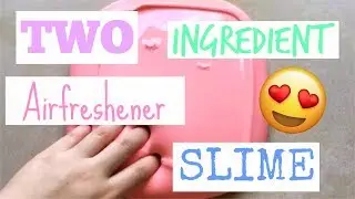 Trying out Air Freshener Slime! TWO INGREDIENTS! No Borax, No Contact Solution, No Liquid Starch!