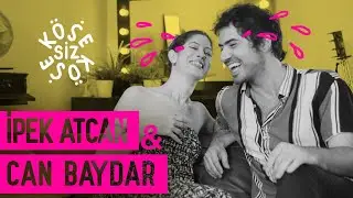 İpek Atcan & Can Baydar - Köşesiz Köşe