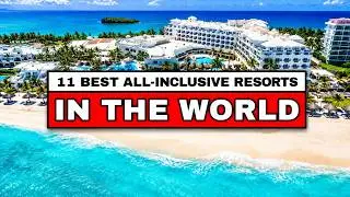 Top 11 STUNNING All-Inclusive Resorts in the World You'll LOVE (2026)