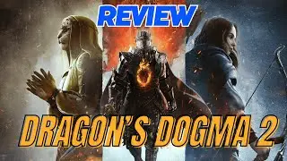REVIEW Dragon's Dogma 2 - aventură în stilul Lord of the Rings