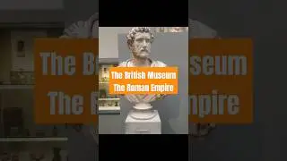 The British Museum - Rome and The Roman Empire