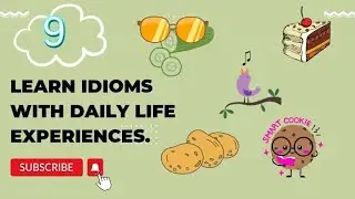 learn idioms with daily life experiences.