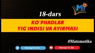 18-dars Ko'phadlar yiģindisi va ayirmasi. 