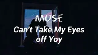 Muse - Can't Take My Eyes off You (Lyrics)