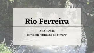 Rio Ferreira: Ana Bessa