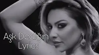 Hadise - Aşk Dediğin Lyrics (Şarkı Sözleri)