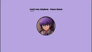touch-tone telephone - lemon demon ,, slowed + reverb