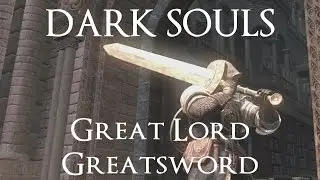 Great Lord Greatsword Moveset (Dark Souls)
