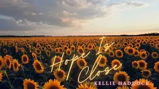 Kellie Haddock - Hope Is Close (Official Music Video)