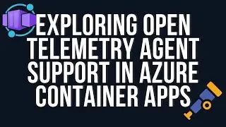 Exploring OpenTelemetry Agent support in Azure Container Apps