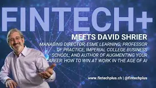 Artificial Intelligence, FinTech, and the future of education with entrepreneur David Shrier