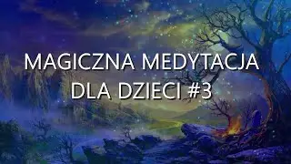 Medytacja dla Dzieci przed Snem - Relaksacja do Snu